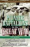 Pioneer Battalions in the Great War.