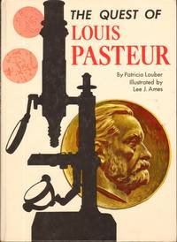 THE QUEST OF LOUIS PASTEUR by Illustrated by Lee J. Ames Patricia - First Edition - from Windy Hill Books (SKU: 11979)