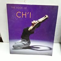 The Book of Ch'I: Harnessing the Healing Forces of Energy
