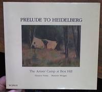 Prelude to Heidelberg; The Artists' Camp at Box Hill