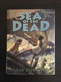 SEA OF THE DEAD by Julia Durango - Signed First Edition - 2009 - from Astro Trader Books (SKU: 1000-362)