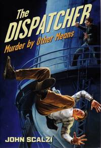 Dispatcher Murder by Other Means by John Scalzi - Signed First Edition - from Chisholm Trail Bookstore (SKU: 19336)