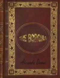 The Borgias by Alexandre Dumas - 2015-11-12