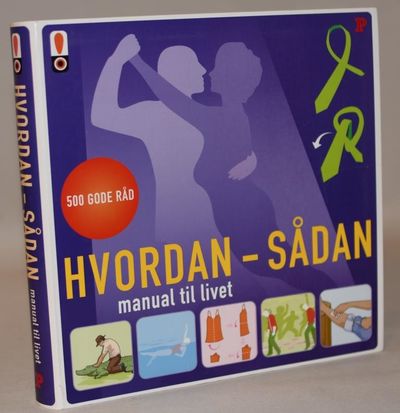 Hvordan - sådan - Manual til livet - 500 gode råd.