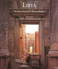 Libya: The Lost Cities of the Roman Empire by Lidiano Bacchielli