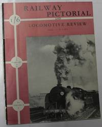 Railway Pictorial And Locomotive Review Volume 3 No. 7 by G.H. Lake - 1950