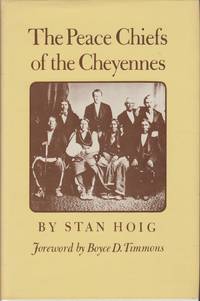 The Peace Chiefs of the Cheyennes by Hoig, Stan - 1980-01-01