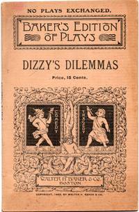 image of 1904 Dizzy's Dilemma a Farce in One Act Baker's Edition