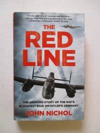 The Red Line: The Gripping Story of the RAFs Bloodiest Raid on Hitlers Germany