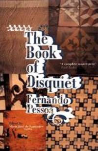 The Book of Disquiet by Fernando Pessoa - 2002-01-04