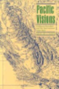 Pacific Visions: California Scientists and the Environment, 1850-1915