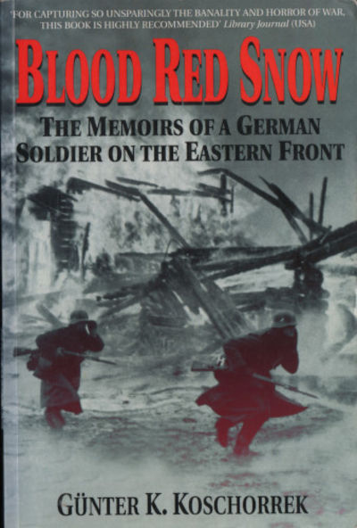 BLOOD RED SNOW. The Memoirs of a German Soldier…