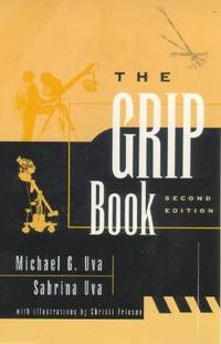 The Grip Book : How to Become a Motion Picture Film Technician