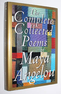 The Complete Collected Poems of Maya Angelou by Angelou, Maya - 1994