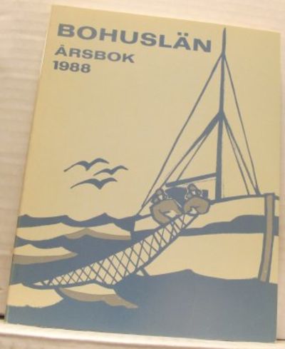 Bohuslän. Årsbok 1988. Utgiven av Bohusläns…
