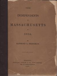 cover of INDEPENDENTS OF MASSACHUSETTS IN 1884, The.