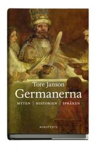 Germanerna. Myten, historien, språken.