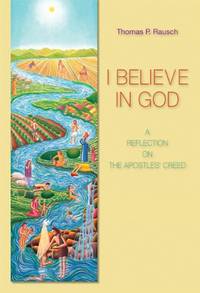 I Believe in God: A Reflection on the Apostles' Creed