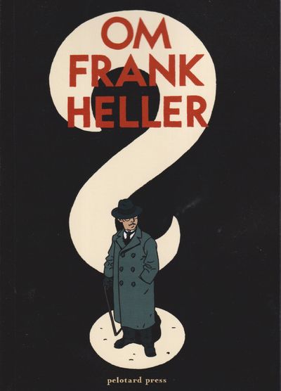 Om Frank Heller. [Utg. av] Pelotard Press.