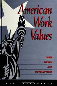 American Work Values : Their Origin and Development