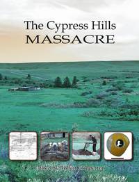 image of The Cypress Hills Massacre: Occasional Papers In Archeology No. 3