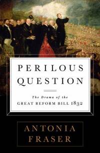 Perilous Question: Reform or Revolution? Britain on the Brink, 1832