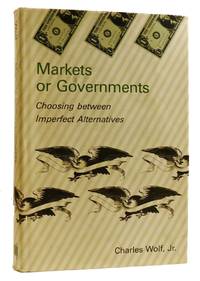 MARKETS OR GOVERNMENTS; Choosing between Imperfect Alternatives