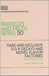 B / K Decays and Novel Flavor Factories (AIP Conference Proceedings) by Cline - 1998-03-27