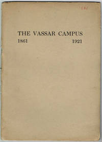 THE VASSAR CAMPUS 1861-1921 by The Vassar Botany department - 1921