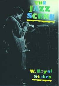 The Jazz Scene : An Informal History from New Orleans To 1990