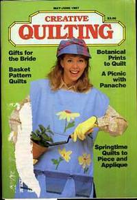 Creative Quilting Magazine (May - June 1987) by Creative Quilting Staff - Paperback - 1987 - from BPC Books (SKU: 14949)
