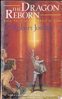 The Dragon Reborn Book 3 of the Wheel of Time by Jordan, Robert - 1992