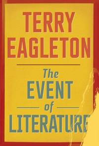 The Event of Literature by Terry Eagleton - 2012