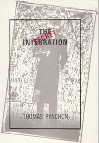 The Secret Integration by Pynchon, Thomas - 1980