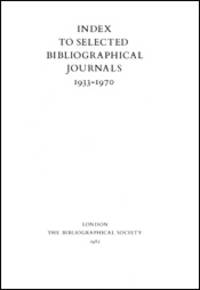 INDEX TO SELECTED BIBLIOGRAPHICAL JOURNALS 1933-1970