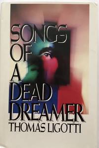 Songs of a Dead Dreamer by Ligotti, Thomas - 1990