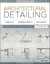 Architectural Detailing: Function, Constructibility, Aesthetics