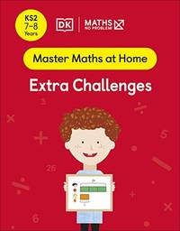 Maths ? No Problem! Extra Challenges, Ages 7-8 (Key Stage 2) (Master Maths At Home)