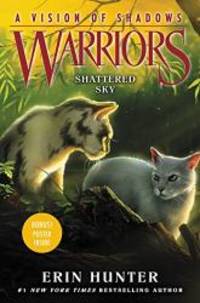 Warriors: A Vision of Shadows #3: Shattered Sky by Erin Hunter - 2017-04-11