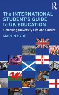 The International Student's Guide to UK Education: Unlocking University Life and Culture by Martin Hyde - Paperback - from The Saint Bookstore (SKU: A9780415618076)
