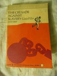 cover of THE CRUSADE AGAINST SLAVERY 1830-1860.