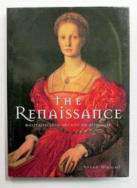 The Renaissance : Masterpieces of Art and Architecture by Wright, Susan - 1997