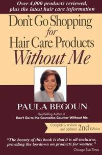 Don't Go Shopping for Hair Care Products Without Me: Over 4,000 Products Reviewed, Plus the...