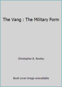 The Vang : The Military Form