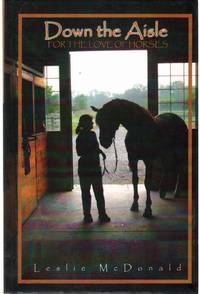 cover of DOWN THE AISLE For the Love of Horses