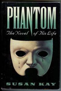 Phantom : The Novel of His Life by Susan Kay - Hardcover - 1990 - from Shannon's Bookshelf (SKU: C702049)