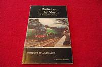 Railways in the North: A Pictorial Introduction by Joy, David - 1975