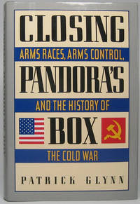 image of Closing Pandora's Box: Arms Races, Arms Control, and the History of the Cold War