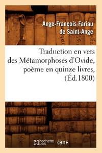 Traduction en vers des Métamorphoses d'Ovide, poème en quinze livres, (Éd.1800)