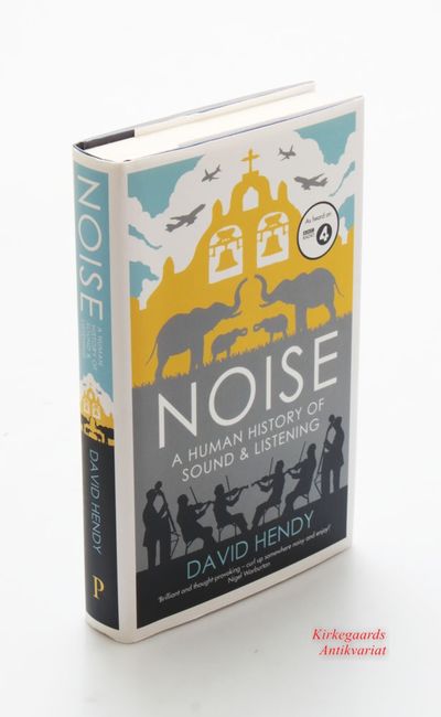 Noise - A Human History of Sound and Listening.